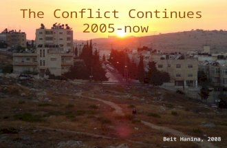 The Conflict Continues 2005-now Beit Hanina, 2008.