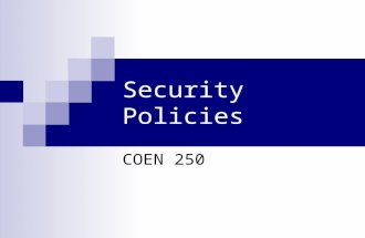 Security Policies COEN 250. Elements of Information Protection Supports business objectives / mission of organization Integral part of due care  Decision.