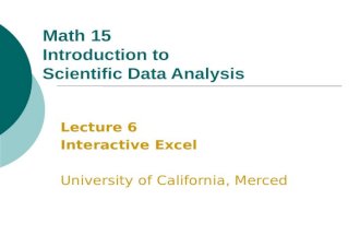 Math 15 Introduction to Scientific Data Analysis Lecture 6 Interactive Excel University of California, Merced.