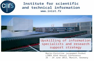 Institute for scientific and technical information  Upskilling of information specialists and research support strategy Marie-Christine Jacquemot-Perbal.