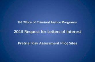 TN Office of Criminal Justice Programs 2015 Request for Letters of Interest Pretrial Risk Assessment Pilot Sites.