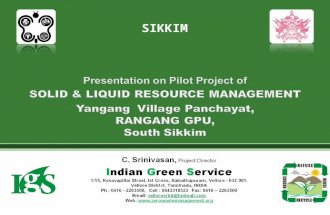 SIKKIM C. Srinivasan, Project Director Indian Green Service 1/15, Kesavapillai Street, Ist Cross, Sainathapuram, Vellore - 632 001. Vellore District, Tamilnadu,