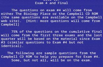 BIOL 107 Exam 4 and Final The questions on exam #4 will come from either The Biology Place or the Campbell CD ROM (the same questions are available on.