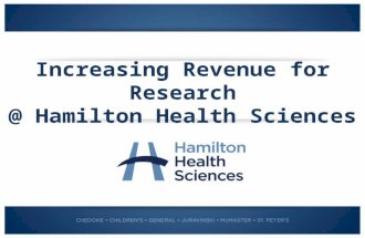 Increasing Revenue for Research @ Hamilton Health Sciences.
