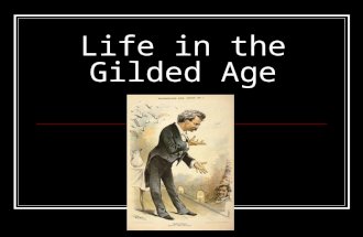 Life in the Gilded Age. Bellwork Why is the Gilded Age called the Gilded Age? What are inventors? Which inventions do you think have had the biggest impact.