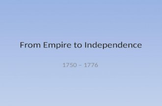 From Empire to Independence 1750 – 1776. The Albany Congress of 1754 Britain wanted the colonies to respond to the continuing conflict with New France.