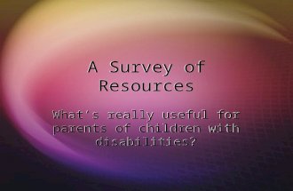 A Survey of Resources What’s really useful for parents of children with disabilities?