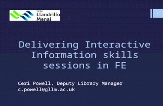 Delivering Interactive Information skills sessions in FE Ceri Powell, Deputy Library Manager c.powell@gllm.ac.uk 1.