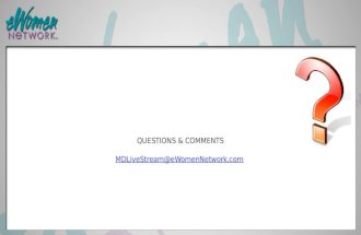QUESTIONS & COMMENTS MDLiveStream@eWomenNetwork.com MDLiveStream@eWomenNetwork.com.