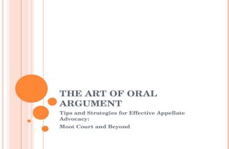 THE ART OF ORAL ARGUMENT Tips and Strategies for Effective Appellate Advocacy: Moot Court and Beyond.