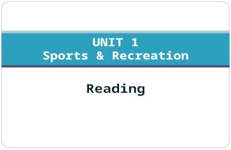 Reading UNIT 1 Sports & Recreation. SIGNAL WORDS  Signal words are helpful to anticipate the next points or ideas in a writing. They are used to provide.