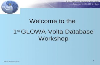 1. GLOWA-Volta Database Workshop September 5, 2006, ZEF Uni Bonn Antonio Rogmann (ZEFc) 1 Welcome to the 1 st GLOWA-Volta Database Workshop.