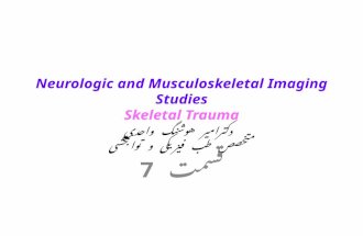 Neurologic and Musculoskeletal Imaging Studies Skeletal Trauma دکترامیر هوشنگ واحدی متخصص طب فیزیکی و توانبخشی قسمت 7.
