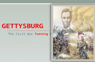 GETTYSBURG Turning Point The Civil War Turning Point.