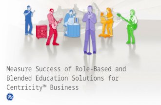 Measure Success of Role-Based and Blended Education Solutions for Centricity™ Business.
