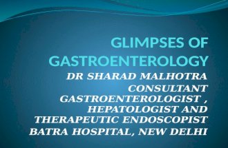 DR SHARAD MALHOTRA CONSULTANT GASTROENTEROLOGIST, HEPATOLOGIST AND THERAPEUTIC ENDOSCOPIST BATRA HOSPITAL, NEW DELHI.