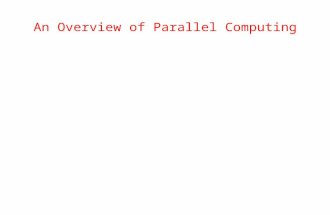 An Overview of Parallel Computing. Software Issues The idea of a process is a fundamental building block in most paradigms of parallel computing A process.
