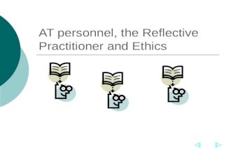 AT personnel, the Reflective Practitioner and Ethics.