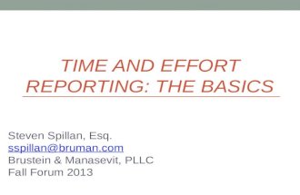 TIME AND EFFORT REPORTING: THE BASICS Steven Spillan, Esq. sspillan@bruman.com Brustein & Manasevit, PLLC Fall Forum 2013.