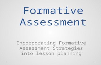Formative Assessment Incorporating Formative Assessment Strategies into lesson planning.