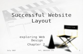 July 2007PvT, EBUS325 CTU1 Successful Website Layout exploring Web Design Chapter 2 exploring Web Design Chapter 2.