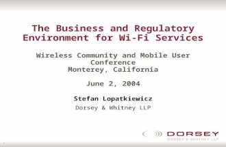 1 The Business and Regulatory Environment for Wi-Fi Services Wireless Community and Mobile User Conference Monterey, California June 2, 2004 Stefan Lopatkiewicz.
