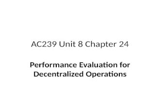 AC239 Unit 8 Chapter 24 Performance Evaluation for Decentralized Operations.