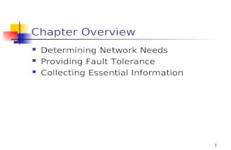 1 Chapter Overview Determining Network Needs Providing Fault Tolerance Collecting Essential Information.