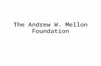 The Andrew W. Mellon Foundation. Scholarly Communications Overview Promotes the cost-effective creation, dissemination, accessibility, and preservation.