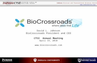 Indiana CTSI ACCELERATING CLINICAL AND TRANSLATIONAL RESEARCH Indiana C linical and T ranslational S ciences I nstitute  David L. Johnson.