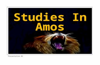 Presentation 01. Introduction Amos is one of the most readable, relevant yet neglected portions of God's word. It deals with social injustice and religious.