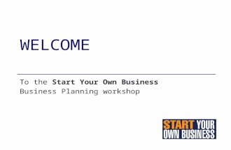 To the Start Your Own Business Business Planning workshop.