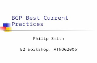 BGP Best Current Practices Philip Smith E2 Workshop, AfNOG2006.
