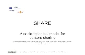 Licensed under a Creative Commons Attribution-Noncommercial-Share Alike 2.0 License. SHARE A socio-technical model for content sharing Carsten Kozianka,