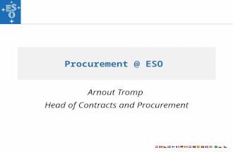 Procurement @ ESO Arnout Tromp Head of Contracts and Procurement.