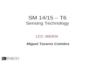 LCC, MIERSI SM 14/15 – T6 Sensing Technology Miguel Tavares Coimbra.