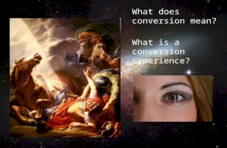 What does conversion mean? What is a conversion experience?