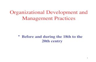 1 Organizational Development and Management Practices Before and during the 18th to the 20th centry.