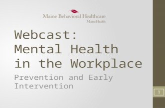 Webcast: Mental Health in the Workplace Prevention and Early Intervention 1.
