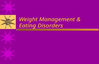 Weight Management & Eating Disorders. A Healthy Weight  Height  Age  Gender  Bone Structure  Body build  Growth pattern.