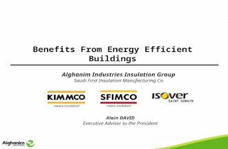 Alghanim Industries Insulation Group Saudi First Insulation Manufacturing Co Benefits From Energy Efficient Buildings Alain DAVID Executive Advisor to.