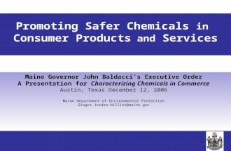 Governor John E. Baldacci Executive Order Promoting Safer Chemicals In Consumer Products and Services Promoting Safer Chemicals in Consumer Products and.