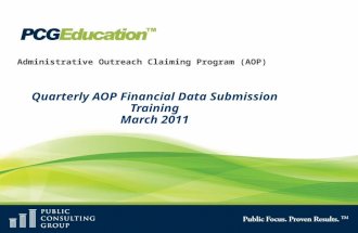 Administrative Outreach Claiming Program (AOP) Quarterly AOP Financial Data Submission Training March 2011.