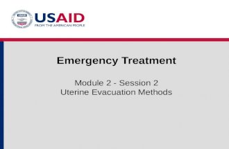 Emergency Treatment Module 2 - Session 2 Uterine Evacuation Methods.