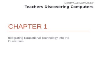 CHAPTER 1 Integrating Educational Technology into the Curriculum Teachers Discovering Computers.