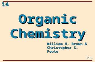 14-1 14 Organic Chemistry William H. Brown & Christopher S. Foote.