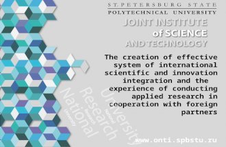Www.onti.spbstu.ru The creation of effective system of international scientific and innovation integration and the experience of conducting applied research.