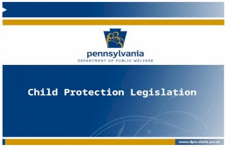 Child Protection Legislation. Strengthens our ability to better protect children from abuse and neglect by amending the definitions of child abuse and.