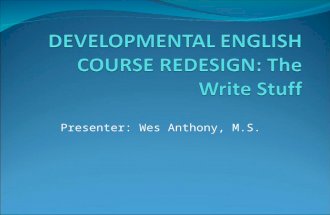 Presenter: Wes Anthony, M.S.. COMBINING FOUR COURSES INTO TWO From RED 080 and RED 090 and ENG 080 and ENG 090 to….. ENG 085/085A and ENG 095/095A The.