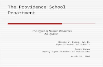 The Providence School Department The Office of Human Resources An Update Donnie W. Evans, Ed. D. Superintendent of Schools Tomás Hanna Deputy Superintendent.